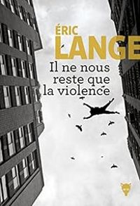 Ric Lange - Il ne nous reste que la violence