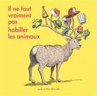 Judi Barrett - Ron Barrett - Il ne faut vraiment pas habiller les animaux