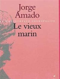 Jorge Amado - Le vieux marin