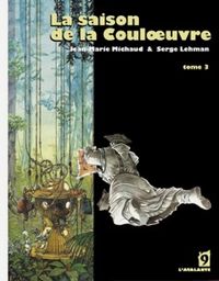 Serge Lehman - Jean Marie Michaud - La saison de la Couloeuvre