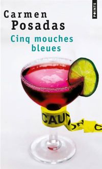 Carmen Posadas - Cinq mouches bleues