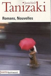 Couverture du livre Romans, nouvelles - Junichiro Tanizaki