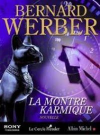 Bernard Werber - La montre Karmique