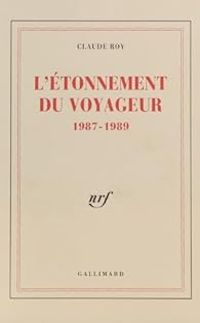 Couverture du livre L'Étonnement du voyageur: (1987-1989) - Claude Roy