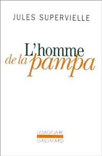 Couverture du livre L'homme de la pampa - Jules Supervielle