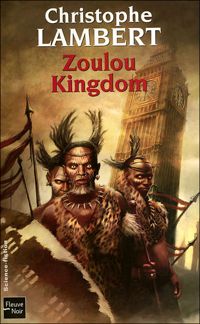 Couverture du livre Zoulou kingdom - Christophe Lambert