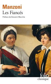 Couverture du livre Les Fiancés: Histoire milanaise du XVIIe siècle - Alessandro Manzoni