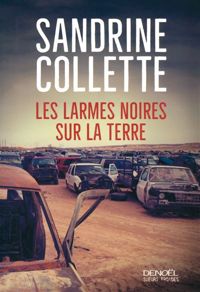 Sandrine Collette - Les Larmes noires sur la terre