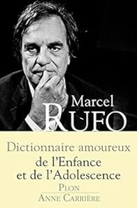 Marcel Rufo - Dictionnaire amoureux de l'enfance et de l'adolescence