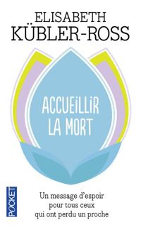 Couverture du livre Accueillir la mort - Elisabeth Kubler Ross