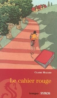 Couverture du livre Le cahier rouge - Claire Mazard