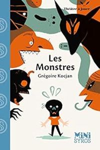 Couverture du livre Les monstres - Gregoire Kocjan