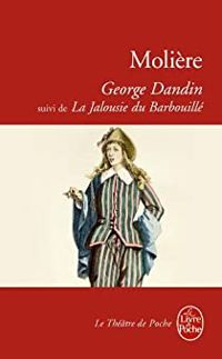 Couverture du livre Georges Dandin (suivi de) La Jalousie du Barbouillé - Moliere 