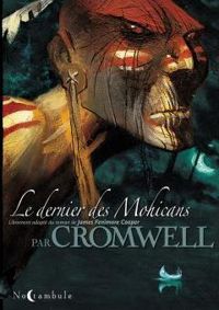 Couverture du livre Le Dernier des Mohicans - Cromwell  - Lucie Braud