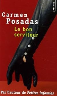 Carmen Posadas - Le bon serviteur