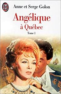 Serge Golon - Anne Golon - Angélique à Québec