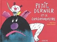 Couverture du livre Petit Dernier et le grogromonstre - Didier Levy - Frederic Benaglia