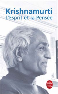 Krishnamurti - L'esprit et la pensée