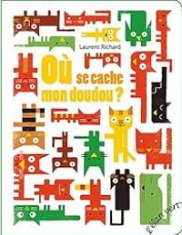 Couverture du livre Où se cache mon doudou ? - Laurent Richard