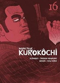 Couverture du livre Inspecteur Kurokôchi - Takashi Nagasaki