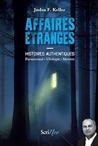 Joslan F Keller - Affaires étranges