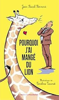 Jean Pascal Bernard - Pourquoi j'ai mangé du lion