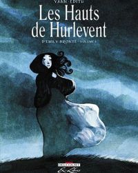 Couverture du livre Les Hauts de Hurlevent, d'Emily Brontë T01 - Yann  - Edith 