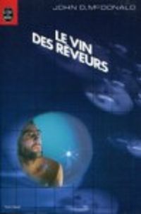 John D Macdonald - Le vin des rêveurs