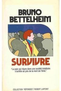 Bruno Bettelheim - Survivre