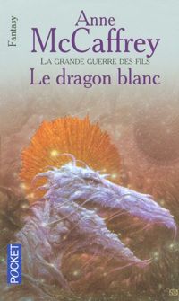 Couverture du livre La Ballade de Pern, vol 3 : Le dragon blanc - Anne Mccaffrey