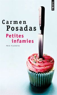 Carmen Posadas - Petites infamies