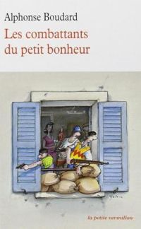 Couverture du livre Les combattants du petit bonheur - Alphonse Boudard