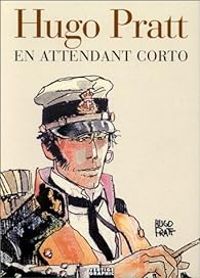 Hugo Pratt - En attendant Corto