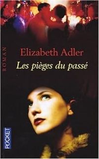 Couverture du livre Les pièges du passé - Elizabeth Adler - Michele Pernoud - Jerome Pernoud