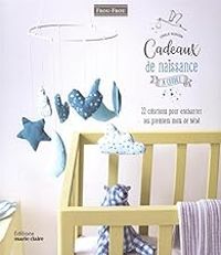 Couverture du livre Cadeaux de naissance à coudre - Sonia Roy - Coralie Bijasson