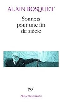 Alain Bosquet - Sonnets pour une fin de siècle