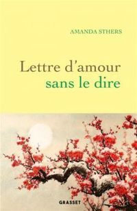 Amanda Sthers - Lettre d'amour sans le dire