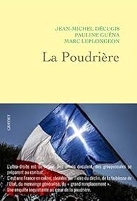 Jean Michel Decugis - Marc Leplongeon - Pauline Guena - La poudrière