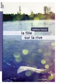 Hélène Vignal - La fille sur la rive