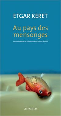 Couverture du livre Au pays des mensonges - Etgar Keret - Rosie Pinhas Delpuech