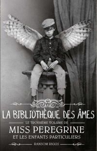 Ransom Riggs - La bibliothèque des âmes