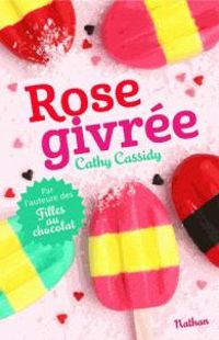 Cathy Cassidy - Veronique Grisseaux - Rose givrée