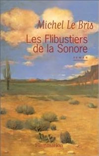 Couverture du livre Les Flibustiers de la Sonore - Michel Le Bris