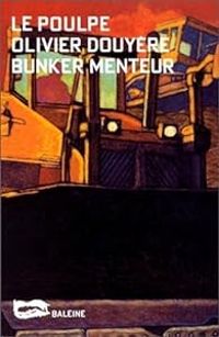 Olivier Douyere - Bunker menteur