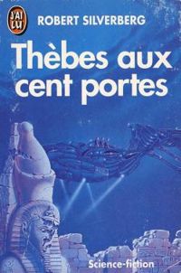 Robert Silverberg - Thèbes aux cent portes