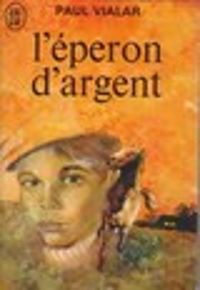 Couverture du livre L'éperon d'argent - Paul Vialar