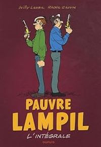 Couverture du livre Pauvre Lampil - Intégrale - Raoul Cauvin - Willy Lambil