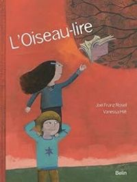 Couverture du livre L'Oiseau-lire - Vanessa Hie - Joel Franz Rosell