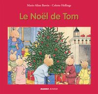 Couverture du livre Le Noël de Tom - Marie Aline Bawin - Colette Hellings