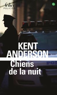 Kent Anderson - Chiens de la nuit